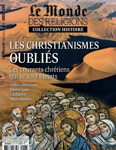 Virginie Larousse - Le Monde des religions Hors-série N° 27, Décembre 2016 : Les christianismes oubliés.