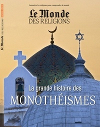  Collectif - Le Monde des religions Hors-série N° 30, décembre 2018 : La grande histoire des monothéismes.