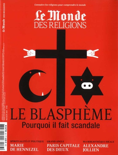 Virginie Larousse - Le Monde des religions N° 83, mai-juin 2017 : Le blasphème - Pourquoi il fait scandale.