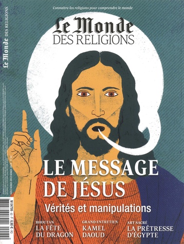Virginie Larousse - Le Monde des religions N° 92, novembre-décembre 2018 : Le message de Jésus - Vérités et manipulations.