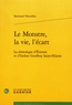 Bertrand Nouailles - Le Monstre, la vie, l'écart - La tératologie d'Etienne et d'Isidore Geoffroy Saint-Hilaire.