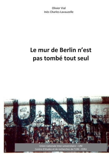Olivier Vial - Le mur de berlin n'est pas tombé tout seul.