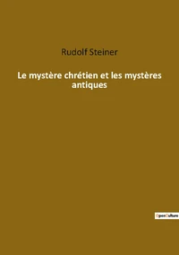 Le mystere chretien et les mysteres antiques