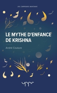 André Couture - Le mythe d'enfance de Krishna.