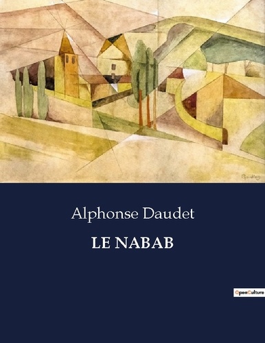 Les classiques de la littérature  Le nabab. .