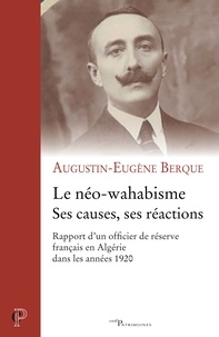 Augustin-Eugène Berque - Le néo-wahabisme - Ses causes, ses réactions.