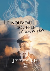 Joséphine Lh - Le nouveau souffle d'une vie.