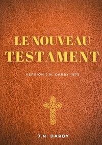 John-Nelson Darby - Le Nouveau Testament.