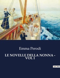 Emma Perodi - Classici della Letteratura Italiana  : Le novelle della nonna - vol i - 5069.