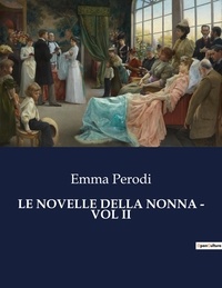 Emma Perodi - Classici della Letteratura Italiana  : Le novelle della nonna - vol ii - 2267.