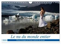 Le nu du monde entier (Calendrier mural 2026 DIN A4 vertical), CALVENDO calendrier mensuel