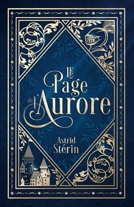 Astrid Stérin - Le Page de l'Aurore.