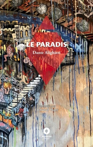 Dante Alighieri et Emmanuel Tugny - La belle aventure  : Le Paradis - -.