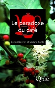 Benoît Daviron et Stefano Ponte - Le paradoxe du café.