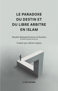 Karkari mohamed faouzi Al et Adrien Zapata - Le paradoxe du destin et du libre arbitre en Islam.