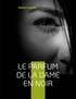 Gaston Leroux - Le Parfum de la dame en noir.