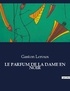 Gaston Leroux - Les classiques de la littérature  : Le parfum de la dame en noir - ..