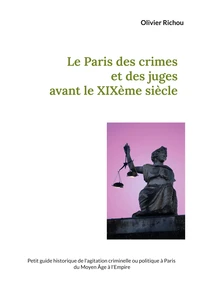 Le Paris des crimes et des juges avant le XIXème