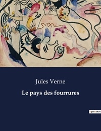 Jules Verne - Les classiques de la littérature  : Le pays des fourrures - ..
