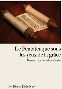 Le pentateuque sous les yeux de la Grâce