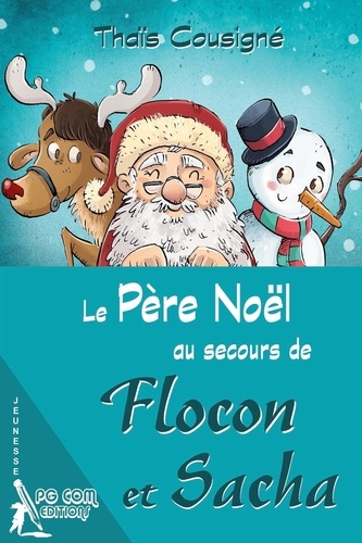 Thaïs Cousigné - Le Père Noël au secours de Flocon et Sacha.