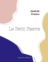 Anatole France - Le Petit Pierre.