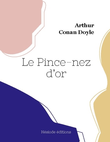 Doyle arthur Conan - Le Pince-nez d'or.