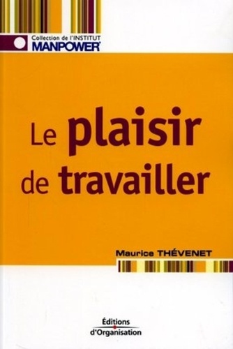 Maurice Thévenet - Le plaisir de travailler - Favoriser l'implication des personnes.