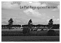 Philippe Steingueldoir - CALVENDO Places  : Le Plat Pays qui est le mien (Calendrier mural 2024 DIN A4 vertical), CALVENDO calendrier mensuel - Le Plat Pays, images en noir et blanc.