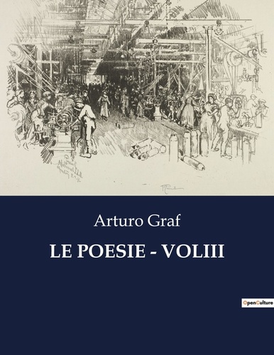 Arturo Graf - Classici della Letteratura Italiana  : Le poesie - voliii - 5687.