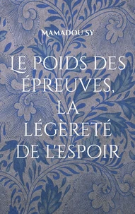 Le poids des épreuves, la légèreté de l'espoir