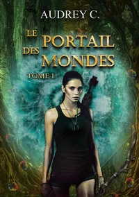 Le portail des mondes Tome 1