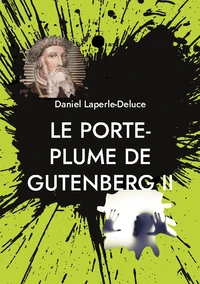 Le porte-plume de Gutenberg II