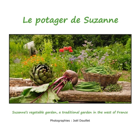 Le potager de Suzanne. Suzanne's garden, a traditional garden in the west of France
