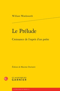 William Wordsworth - Le prélude - Croissance de l'esprit d'un poète.