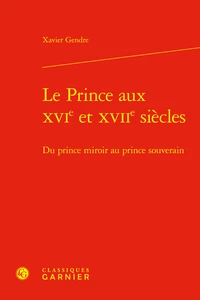 Le prince aux XVIe et XVIIe siècles