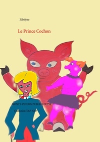  Zibelyne - Le prince cochon.