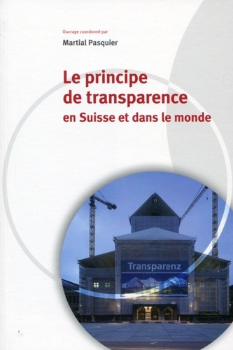 Martial Pasquier - Le principe de transparence en Suisse et dans le monde.