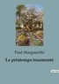 Paul Margueritte - Le printemps tourmenté.