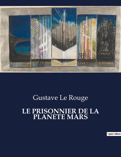 Rouge gustave Le - Les classiques de la littérature  : Le prisonnier de la planete mars - ..