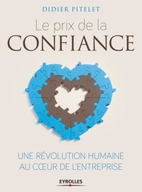 Didier Pitelet - Le prix de la confiance - Une révolution humaine au coeur de l'entreprise.