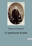 Maurice Renard - Le professeur Krantz.