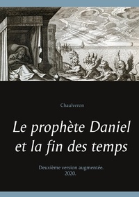  Chaulveron - Le prophète Daniel et la fin des temps.