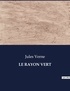 Jules Verne - Les classiques de la littérature  : Le rayon vert - ..