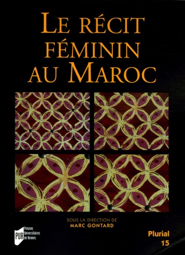 Marc Gontard - Le récit féminin au Maroc.