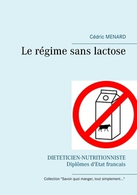 Cédric Menard - Le régime sans lactose.