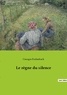 Georges Rodenbach - Les classiques de la littérature  : Le règne du silence.