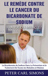 Le remède contre le cancer du bicarbonate de sodium - fraude ou miracle?