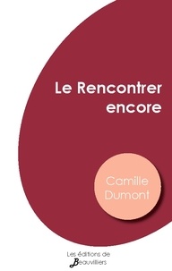 Camille Dumont - Le Rencontrer encore.