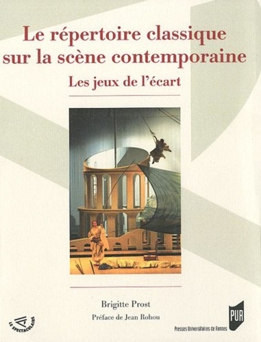 Brigitte Prost - Le répertoire classique sur la scène contemporaine - Les jeux de l'écart.